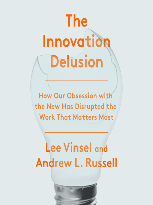 Title details for The Innovation Delusion by Lee Vinsel - Wait list
